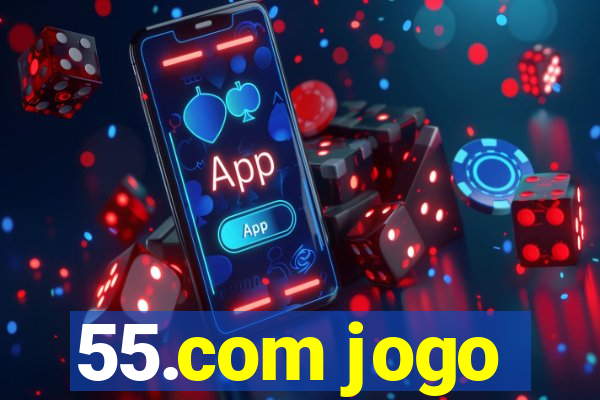 55.com jogo